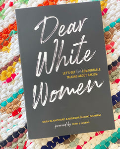 Dear White Women: Let's Get (Un)Comfortable Talking about Racism | Misasha Suzuki Graham, Sara Blanchard