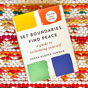 Set Boundaries, Find Peace: A Guide to Reclaiming Yourself | Nedra Glover Tawwab