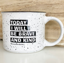 Today I Will Be Brave + Kind | Ceramic Campfire Coffee Mug