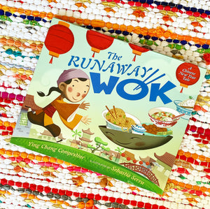 The Runaway Wok: A Chinese New Year Tale | Ying Chang Compestine