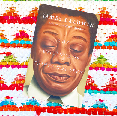 The Evidence of Things Not Seen | James Baldwin, Abrams