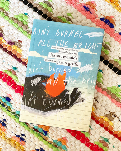 Ain't Burned All the Bright [hardcover] | Jason Reynolds (Author) + Jason Griffin (Illustrated by)