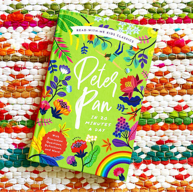 Peter Pan in 20 Minutes a Day: A Read-With-Me Book with Discussion Questions, Definitions, and More! (Read-Aloud Kids Classics #4) | Bushel & Peck Books