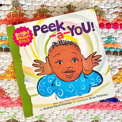 Peek-A-You! (a Bright Brown Baby Board Book) | Andrea Pinkney (Author) + Brian Pinkney (Illustrated by)