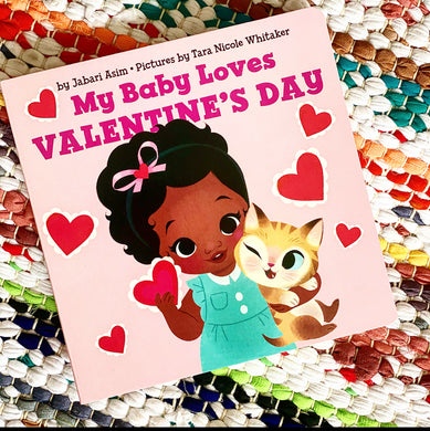 My Baby Loves Valentine's Day Jabari Asim, Tara Nicole Whitaker
