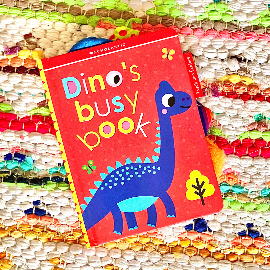 Dino's Busy Book: Scholastic Early Learners (Touch and Explore) | Scholastic
