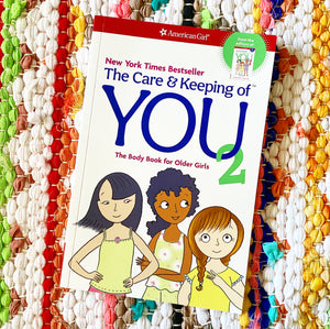 The Care and Keeping of You 2: The Body Book for Older Girls | Cara Natterson,  Masse