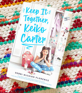 Keep It Together Keiko Carter | Debbi Michiko Florence
