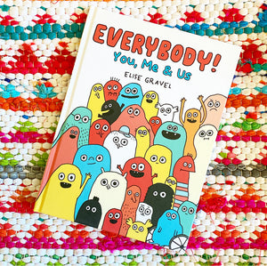 Everybody!: You, Me & Us | Elise Gravel