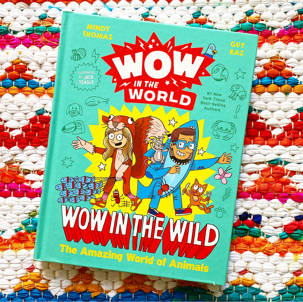 Wow in the World: Wow in the Wild: The Amazing World of Animals | Mindy Thomas, Raz, Teagle