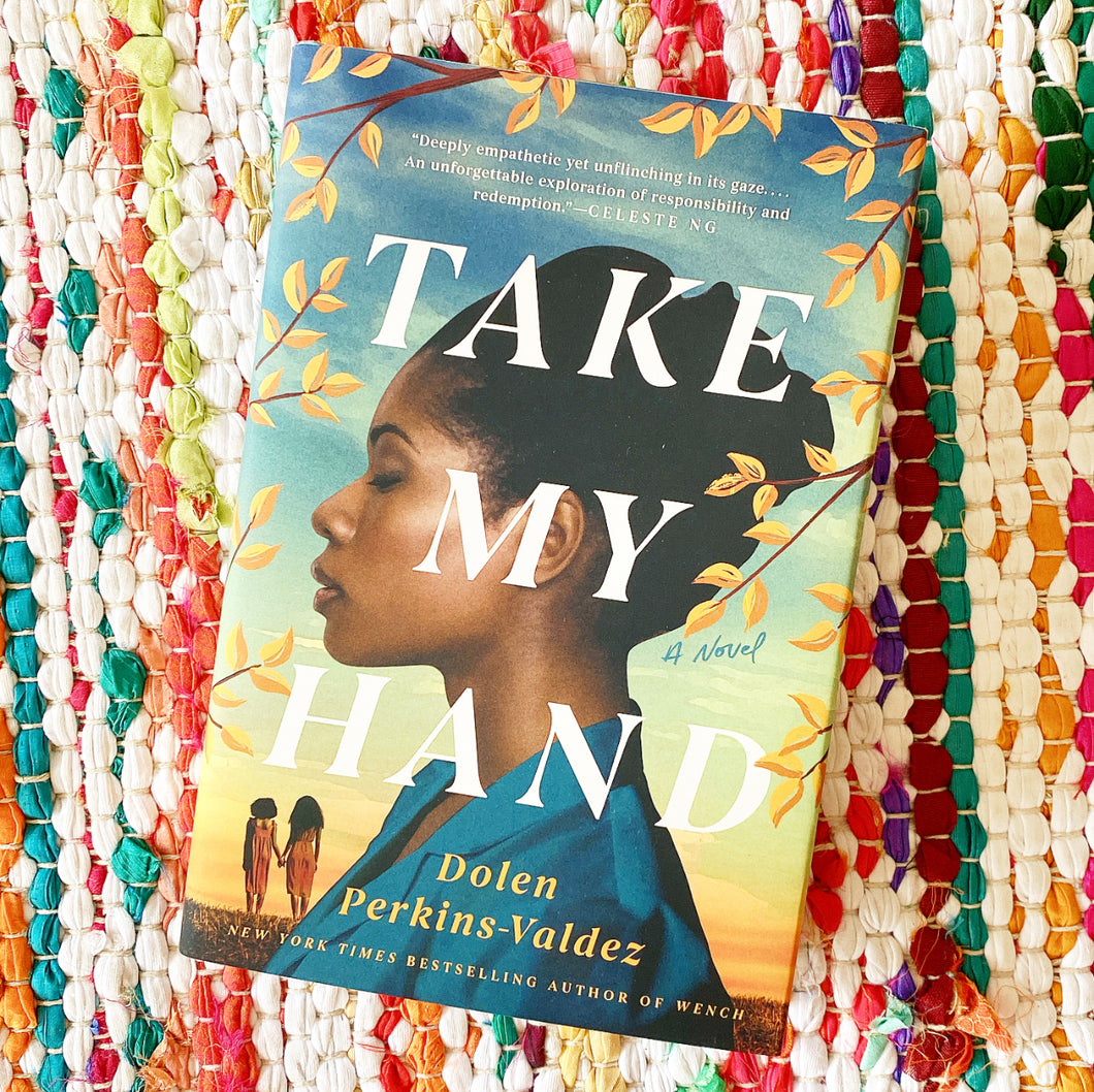 Take My Hand | Dolen Perkins-Valdez