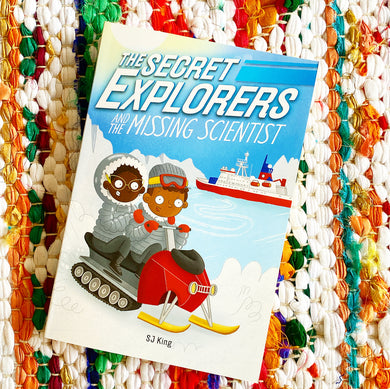 The Secret Explorers and the Missing Scientist [paperback] | SJ King
