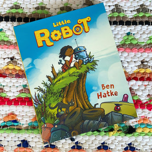 Little Robot | Ben Hatke