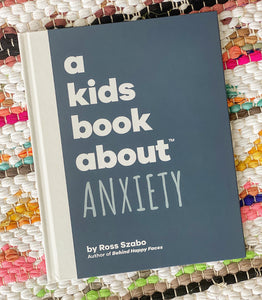 A Kids Book About Anxiety | Ross Szabo