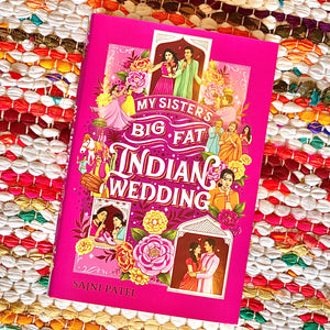 My Sister's Big Fat Indian Wedding | Sajni Patel