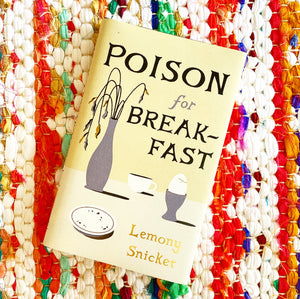 Poison for Breakfast | Lemony Snicket