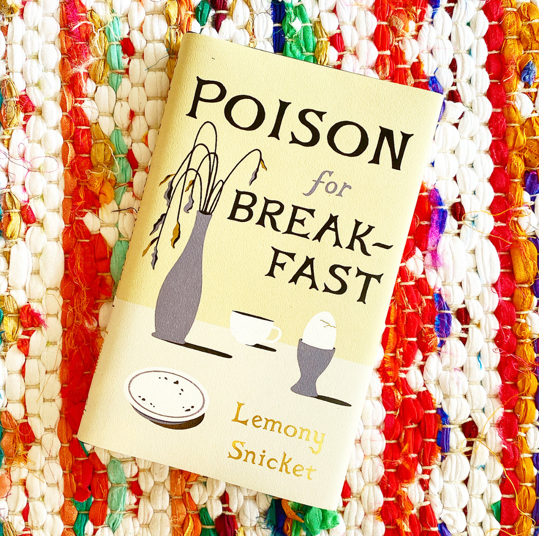 Poison for Breakfast | Lemony Snicket