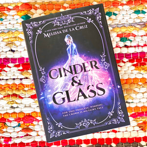 Cinder & Glass | Melissa de la Cruz