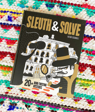 Sleuth & Solve: 20+ Mind-Twisting Mysteries: (Mystery Book for Kids and Adults, Puzzle and Brain Teaser Book for All Ages) | Victor Escandell