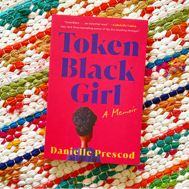 Token Black Girl: A Memoir | Danielle Prescod