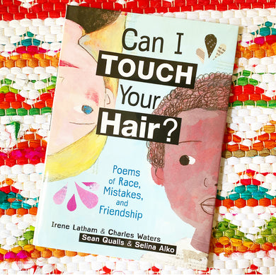 Can I Touch Your Hair?: Poems of Race, Mistakes, and Friendship | Charles Waters, Latham, Alko, Qualls
