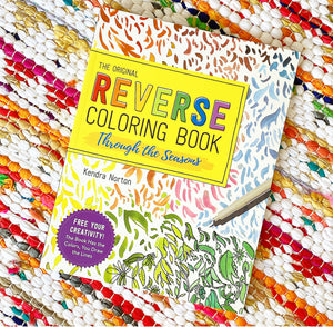 The Reverse Coloring Book(tm): The Book Has the Colors, You Draw the Lines! | Kendra Norton