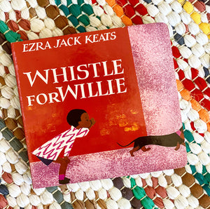 Whistle for Willie [board book] | Ezra Jack Keats