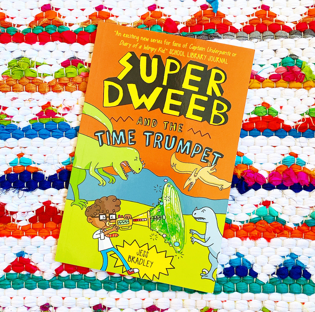 Super Dweeb and the Time Trumpet | Jess Bradley