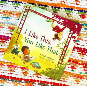 I Like This, You Like That | Linda Ashman