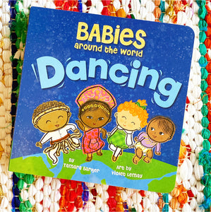 Babies Around the World: Dancing | Tamara Barker, Lemay