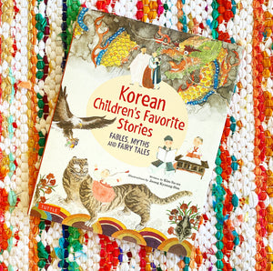 Korean Children's Favorite Stories: Fables, Myths and Fairy Tales | Kim So-Un, Kyoung-Sim
