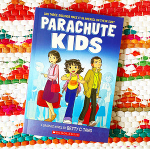Parachute Kids: A Graphic Novel | Betty C. Tang