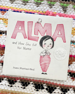 Alma and How She Got Her Name | Juana Martinez-Neal