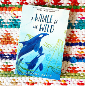 A Whale of the Wild [paperback] | Rosanne Parry