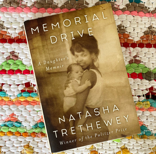 Memorial Drive: A Daughter's Memoir | Natasha Trethewey