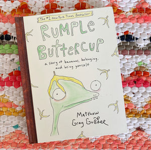 Rumple Buttercup: A Story of Bananas, Belonging, and Being Yourself | Matthew Gray Gubler