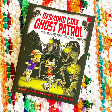 Now Museum, Now You Don't: Desmond Cole, Ghost Patrol (Volume 9) | Andres Miedoso, Rivas