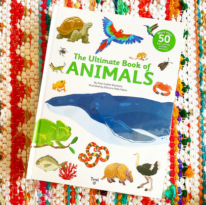 The Ultimate Book of Animals | Anne-Sophie Baumann (Author)