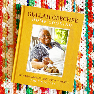 Gullah Geechee Home Cooking: Recipes from the Matriarch of Edisto Island | Emily Meggett, Stewart