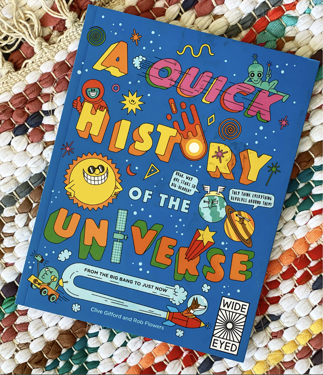 A Quick History of the Universe: From the Big Bang to Just Now | Clive Gifford
