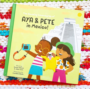 The Amazing Adventures of Aya & Pete in Mexico! | Serena Minott, Gore, Búzio
