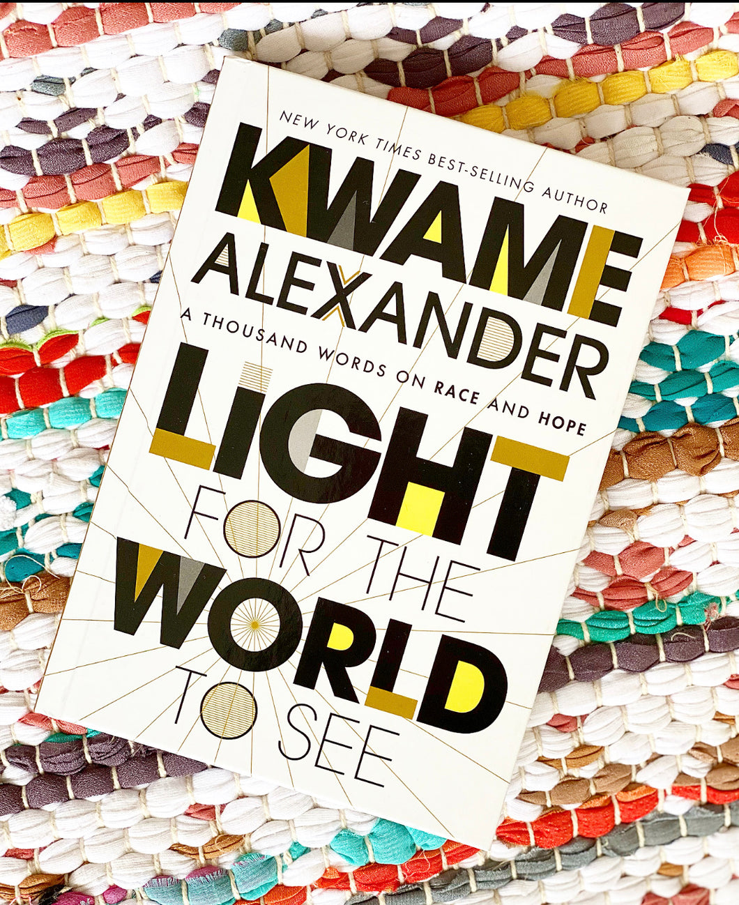 Light for the World to See: A Thousand Words on Race and Hope |  Kwame Alexander