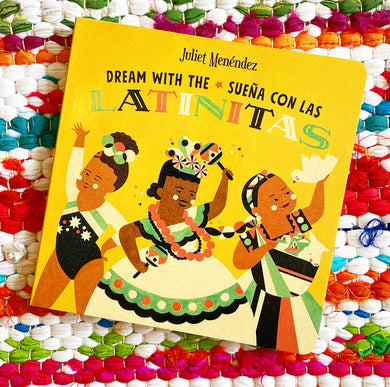Dream with The/Sueña Con Las Latinitas | Juliet Menéndez