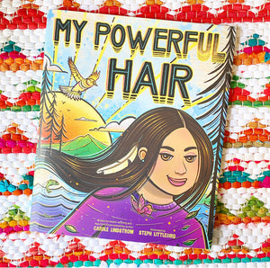 My Powerful Hair | Carole Lindstrom, Littlebird