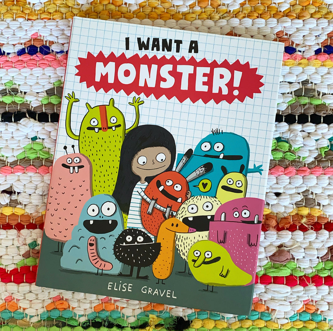 I Want a Monster! | Elise Gravel