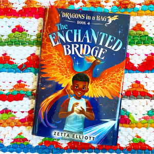 The Enchanted Bridge (Dragons in a Bag) | Zetta Elliott, Harris