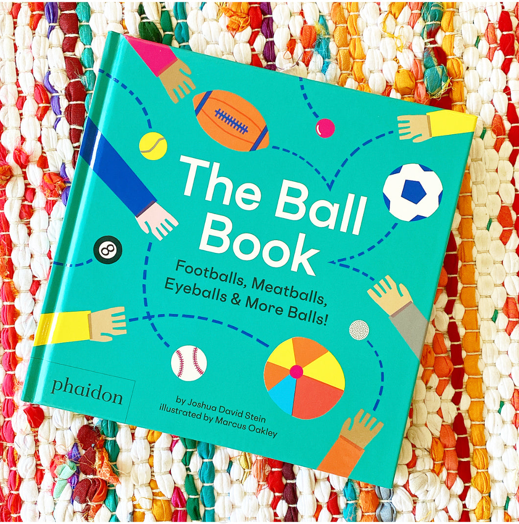 The Ball Book: Footballs, Meatballs, Eyeballs & More Balls! | Joshua David Stein