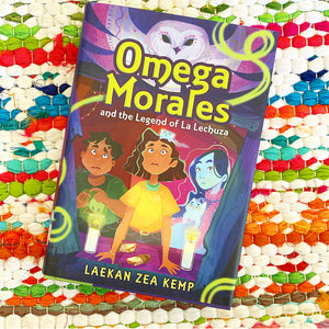 Omega Morales and the Legend of La Lechuza | Laekan Zea Kemp