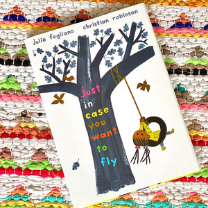 Just in Case You Want to Fly | Julie Fogliano