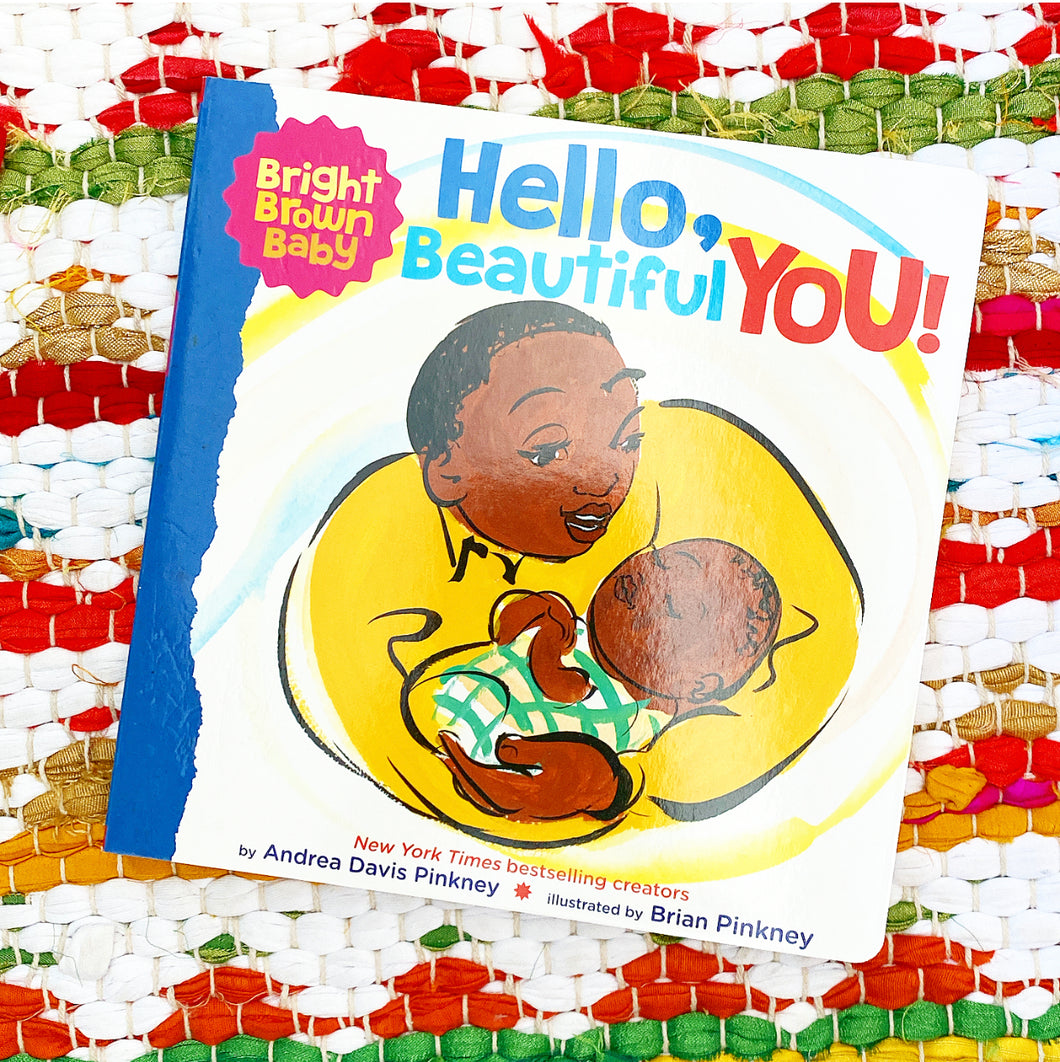 Hello, Beautiful You! (a Bright Brown Baby Board Book) | Andrea Pinkney, Pinkney